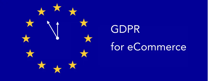Many European Clients Ask about New Regulation GDPR. Will That Affect My E-commerce