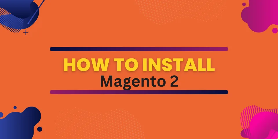 How To Install Magento 2